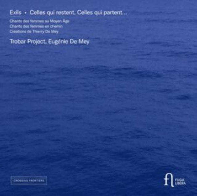 Eugenie De Mey / Julien Lahaye / Pierre Hamon / Trobar Project - Exils. Celles Qui Restent / Cell...