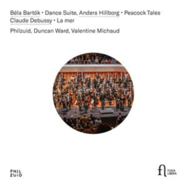 Duncan Ward / Valentine Michaud / Philzuid - Bela Bartok: Dance Suite - Anders Hillborg: Peacock ...