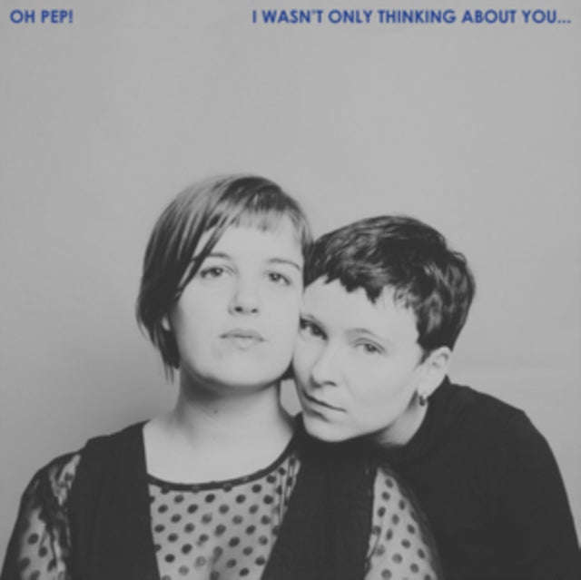 Oh Pep - I Wasnt Only Thinking About You (CD)