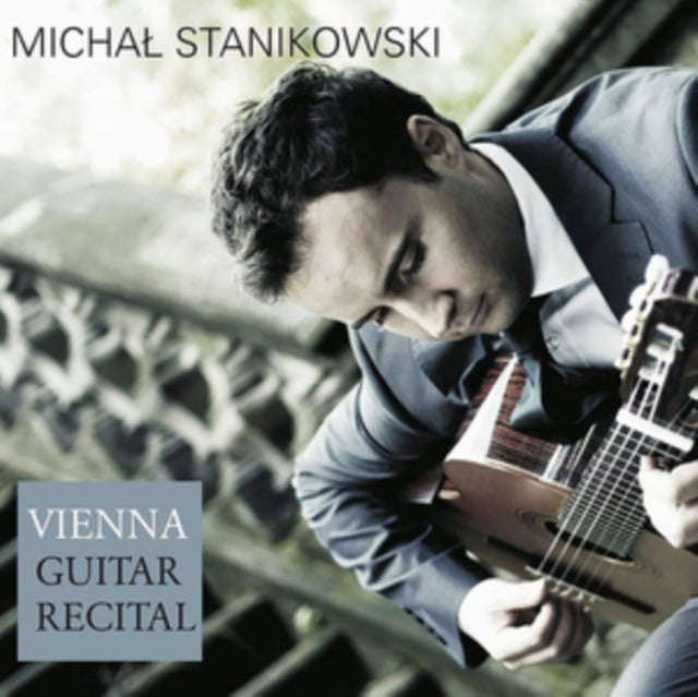 Michal Stanikowski - Michal Stanikowski: Vienna Guitar Recital (CD)