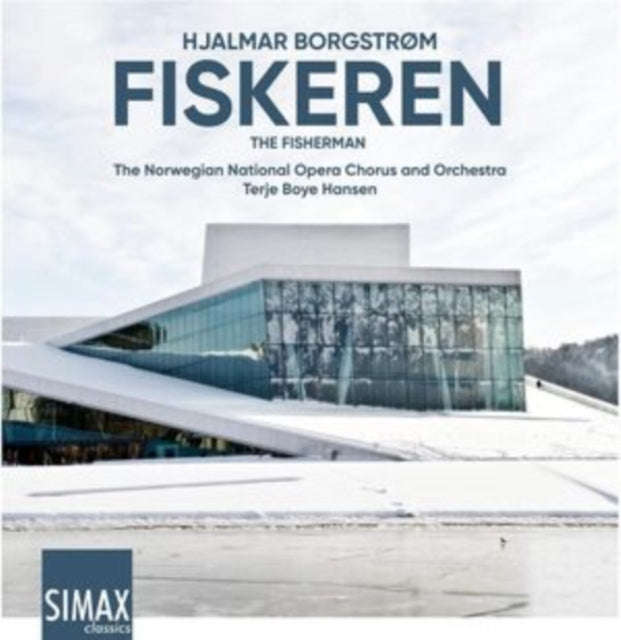 Norwegian National Opera Chorus And Orchestra / Terje Boye Hansen - Hjalmar Borgstrom: Fiskeren (...