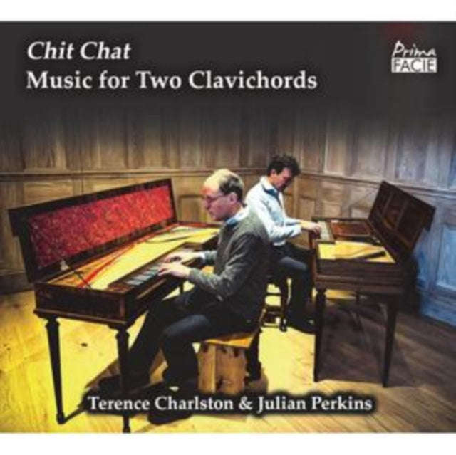 Terence Charlston / Julian Perkins - Chit Chat - Music For Two Clavichords (CD)