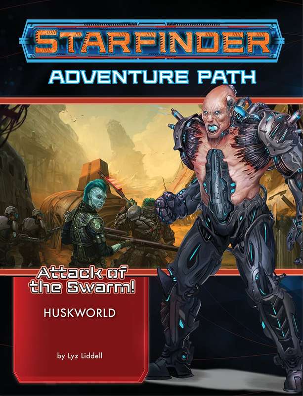 Starfinder Adventure Path Huskworld (Attack of the Swarm 3 of 6) (RPGs)
