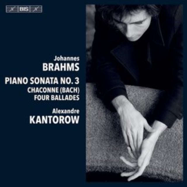 Alexandre Kantorow - Johannes Brahms: Piano Sonata No. 3 / Chaconne (Bach) / Four Ballades (SACD)
