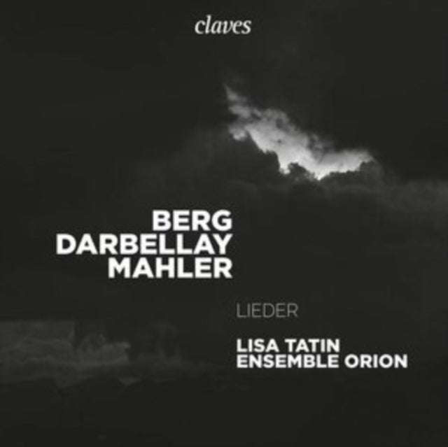 Lisa Tatin / Ensemble Orion - Berg Darbellay Mahler - Lieder (CD)