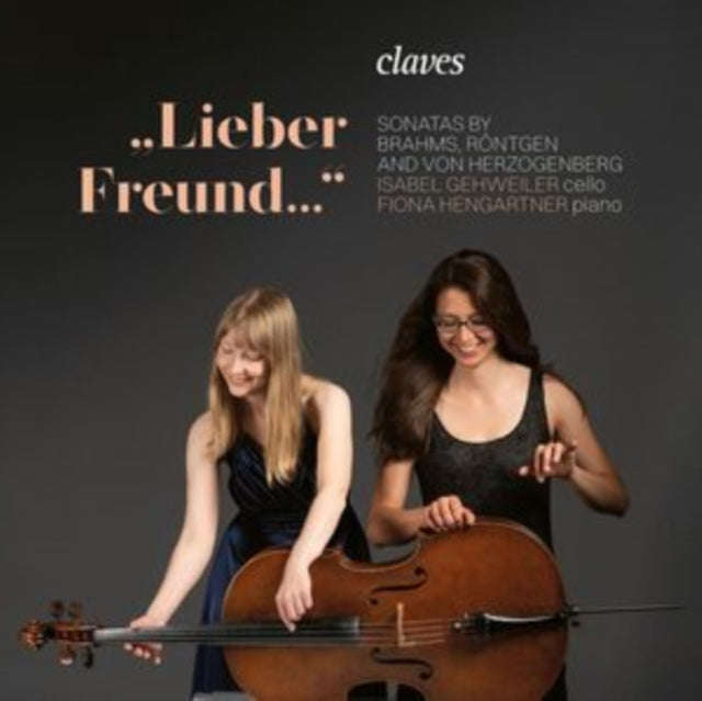 Isabel Gehweiler / Fiona Hengartner - Lieber Freund: Sonatas By Brahms / Rontgen & Von Herzogenbe...