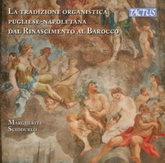 Margherita Sciddurlo - The Organ Tradition Of Apulia-Naples From Renaissance To Baroque (CD)
