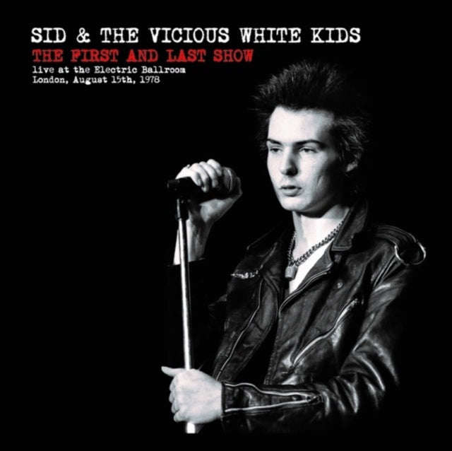 Sid & The Vicious White Kids - The First And Last Show (Vinyl)