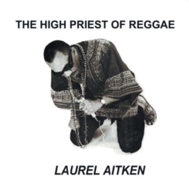 Laurel Aitken - The High Priest Of Reggae (Vinyl)