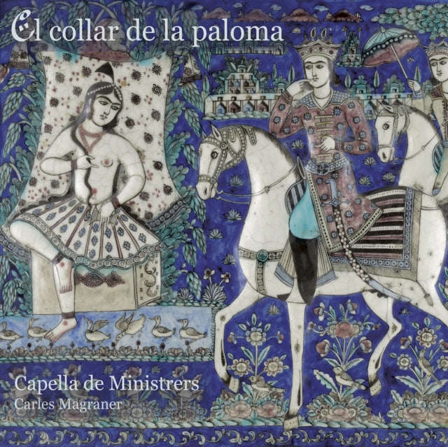Capella De Ministrers / Carles Magraner - El Collar De La Paloma (CD)