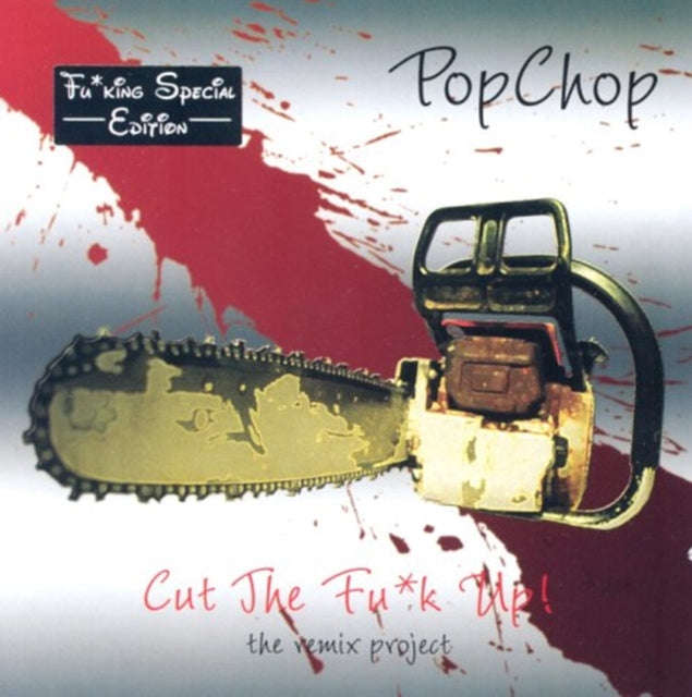 Various Artists - Pop Chop - Cut The Fuk Up - The Remix Project ( Fuking Special Edition) (CD)