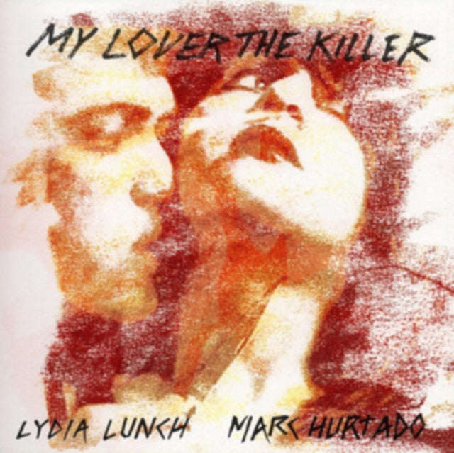 Lydia Lunch & Marc Hurtado - My Lover The Killer (Vinyl)