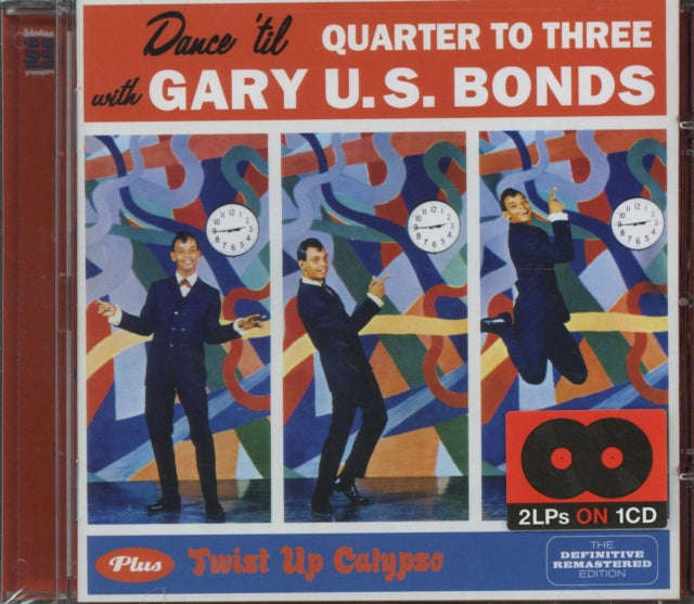 Gary U.S Bonds - Dance Til Quarter To Three / Twist Up Calypso (CD)