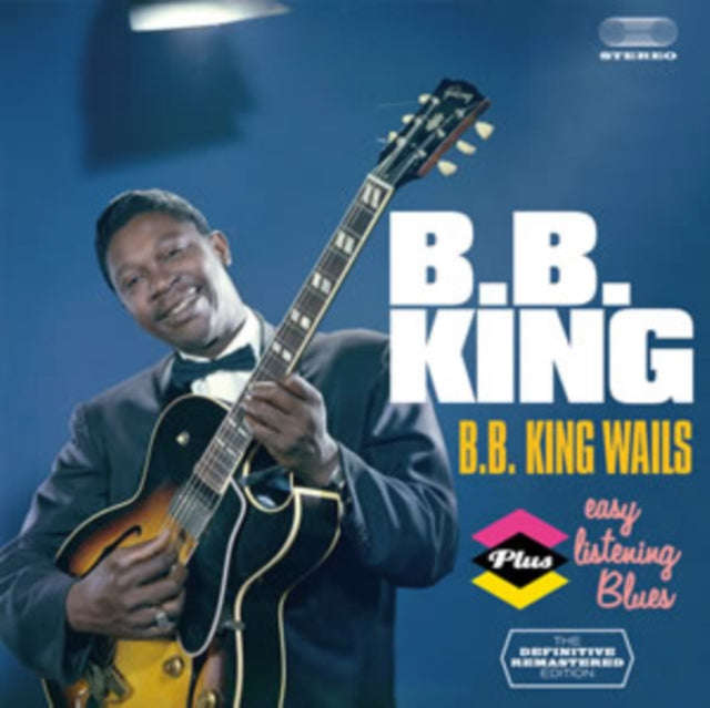 B.B. King - B.B. King Wails / Easy Listening Blues (CD)
