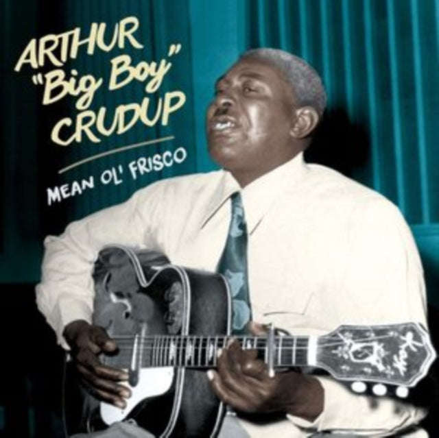 Arthur Big Boy Crudup - Mean Ole Frisco (CD)