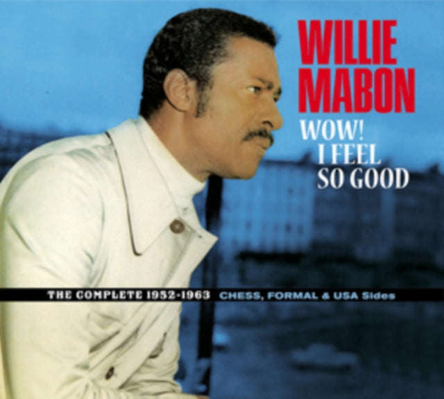 Willie Mabon - Wow! I Feel So Good - The Complete 1952-1962 Ches. Formal & Usa Sides (CD)