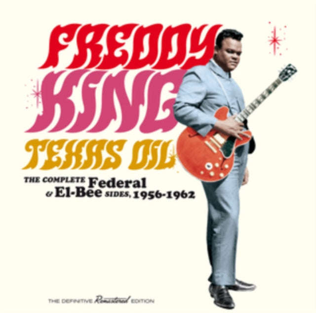 Freddy King - Texas Oil - The Complete Federal & El-Bee Sides 1956-1962 (CD)