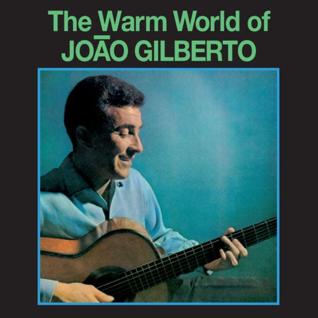 Joao Gilberto - The Warm World Of Joao Gilberto (+5 Bonus Tracks) (Green Vinyl) (Vinyl)