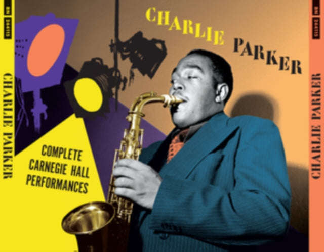 Charlie Parker - Complete Carnegie Hall Performances (+3 Previously Unissued Songs And Bonus Trac...
