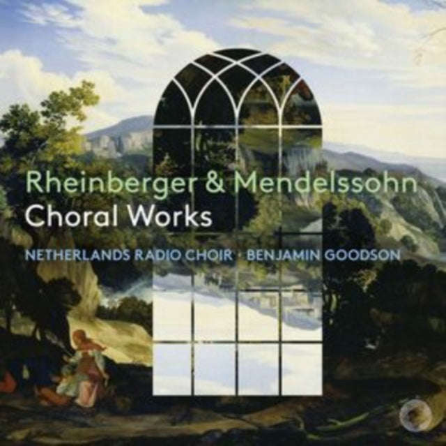 Netherlands Radio Choir / Benjamin Goodson - Rheinberger & Mendelssohn Choral Works (CD)