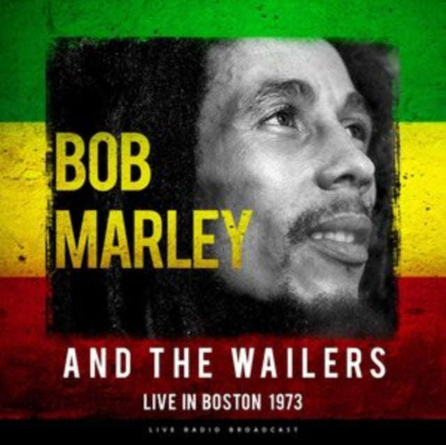 Bob Marley & The Wailers - Best Of Live In Boston 1973 (Vinyl)