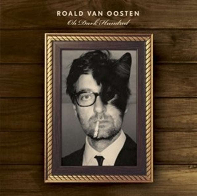 Roald Van Oosten - Oh Dark Hundred (CD)