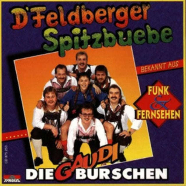 Feldberger Spitzbuebe - Die Gaudiburschen (CD)
