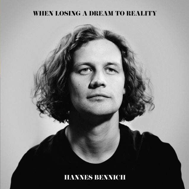 Hannes Bennich - When Losing A Dream To Reality (Vinyl)