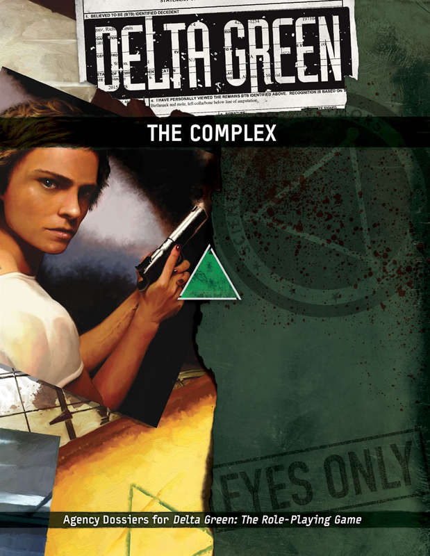 DELTA GREEN The Complex (RPGs)