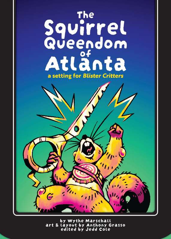 The Blister Critters RPG The Squirrel Queendom of Atlanta (RPGs)