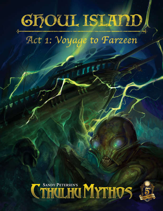 Cthulhu Mythos Ghoul Island Act 1 Voyage to Farzeen 5E (Board Games)