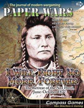 Paper Wars Magazine 82 I Will Fight No More Forever Retreat Of The Nez Perce June October 1877 (B...