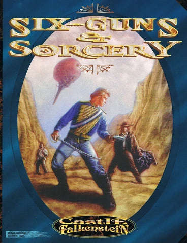 Castle Falkenstein Six-Guns and Sorcery (RPGs)