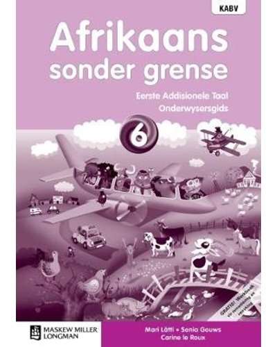 Afrikaans Sonder Grense Eerste Add Taal Graad 6 OG (Includes Photocopiable WB & Audio CD) ISBN/SK...