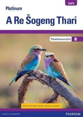 Platinum A Re Sogeng Thari (Sepedi) Grade 8 TG (includes photocopiable WB) ISBN/SKU: 9780636144392