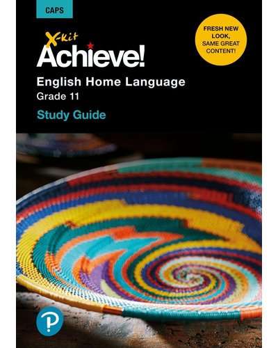 X-kit Achieve! Grade 11 English Home Language Study Guide ISBN/SKU: 9781775781400