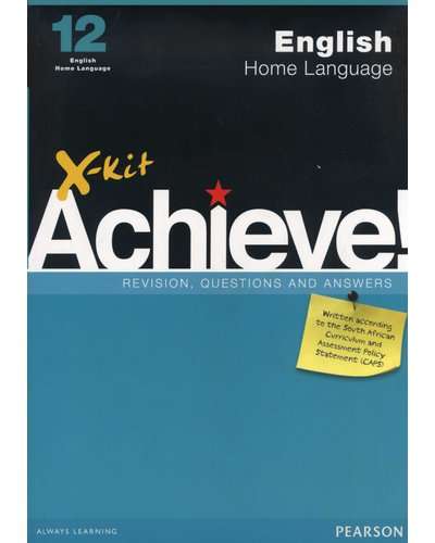 X-kit Achieve! Grade 12 English Home Language Study Guide ISBN/SKU: 9781775781479