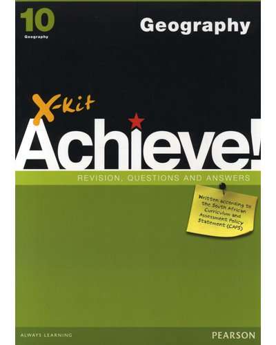 X-kit Achieve! Grade 10 Geography Study Guide ISBN/SKU: 9781775781486