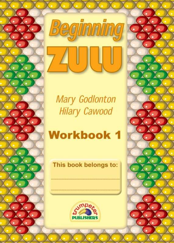 Beginning Zulu Workbook 1 (Additional language) ISBN/SKU: 9781776305988