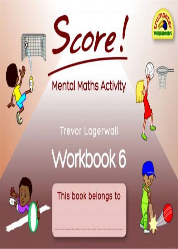 Score! Mental Maths Activity Workbook 6 ISBN/SKU: 9781920701086