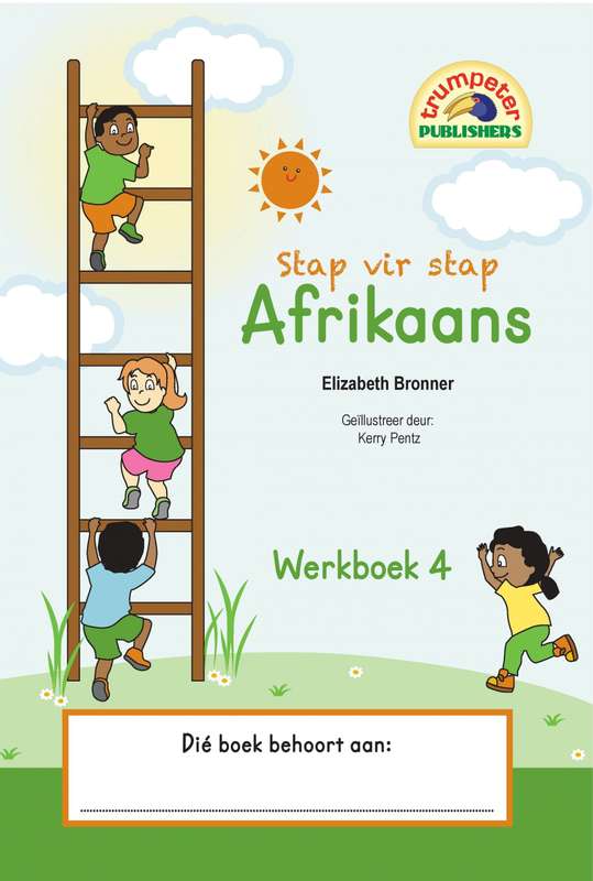 Stap vir stap Afrikaans Werkboek 4 (Additional language) ISBN/SKU: 9781990925061