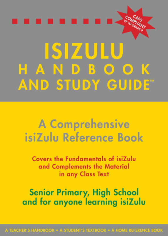 The Isizulu Handbook & Study Guide  Grades: 04 To 12 + Tertiary ISBN/SKU:9780620325875