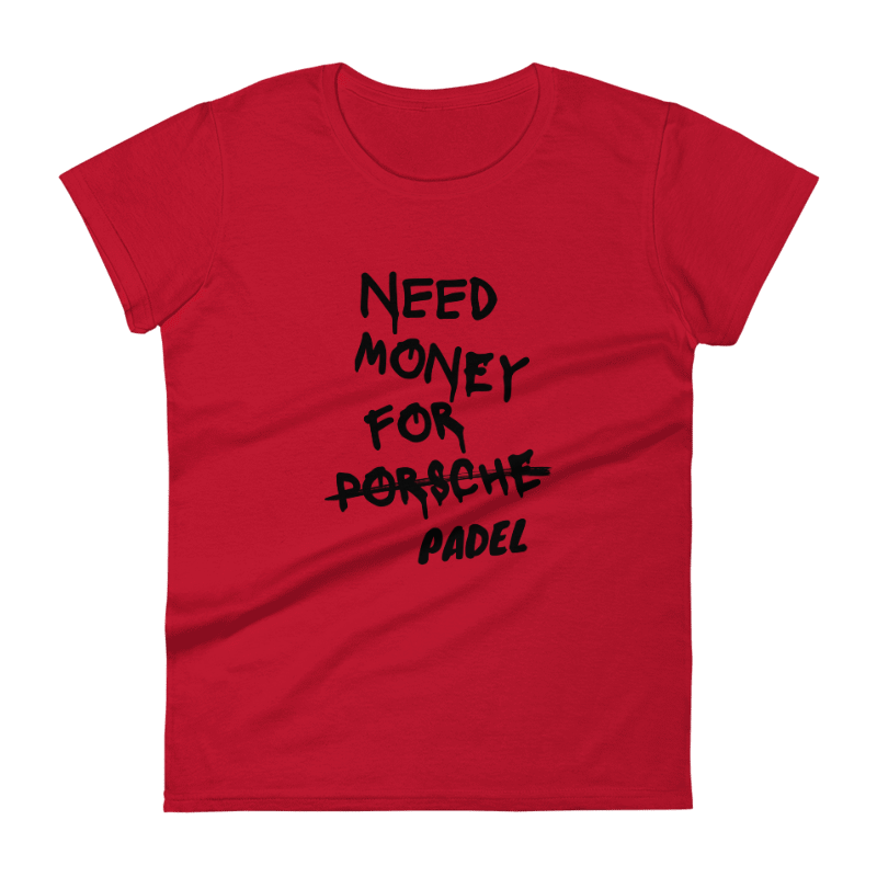 Women's Need Money For Padel Tee