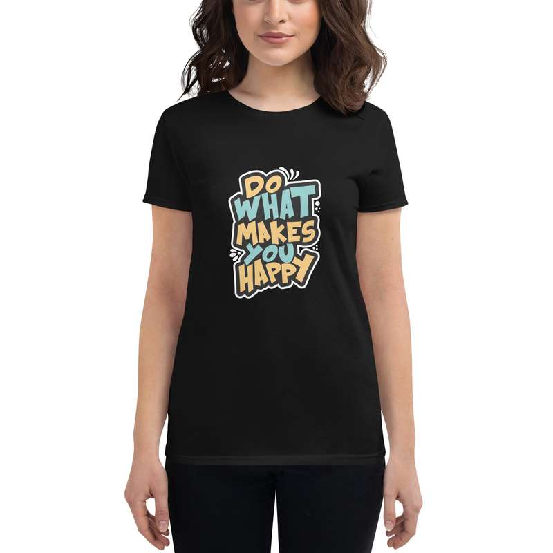 Do What Makes You Happy