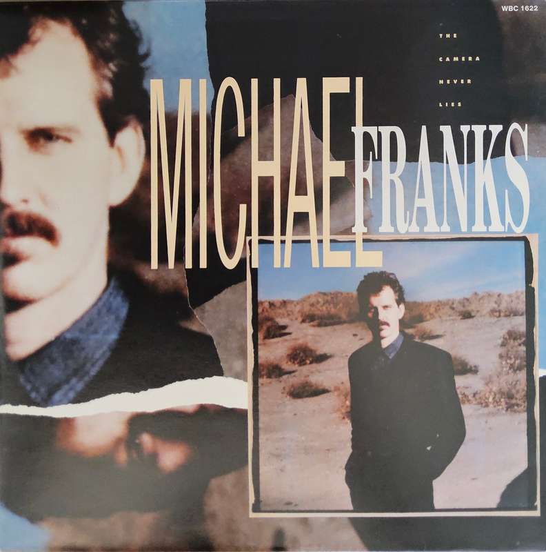 Michael Franks  The Camera Never Lies