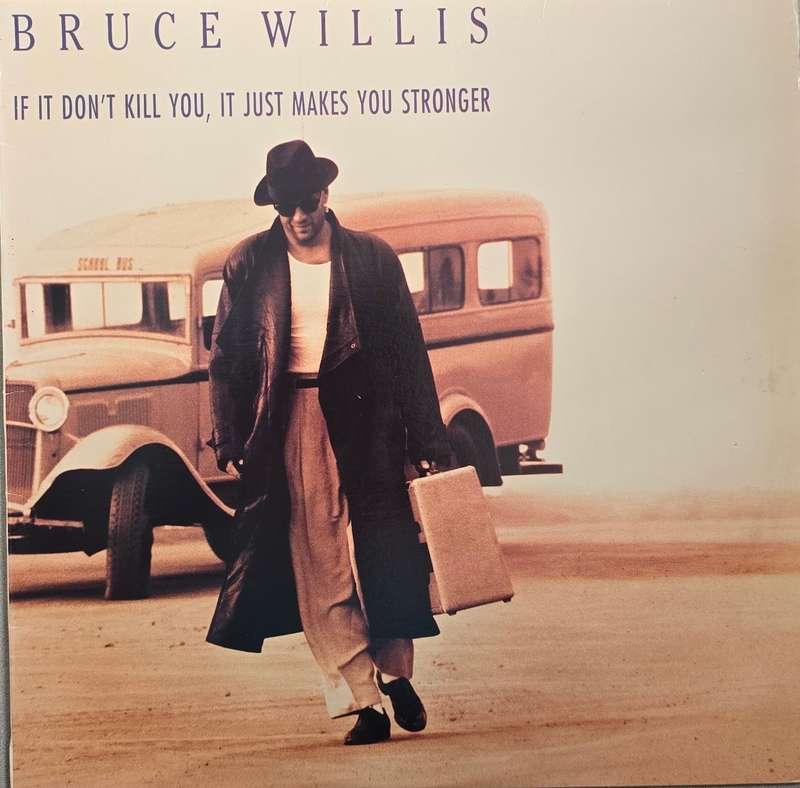 Bruce Willis  If It Don't Kill You, It Just Makes You Stronger