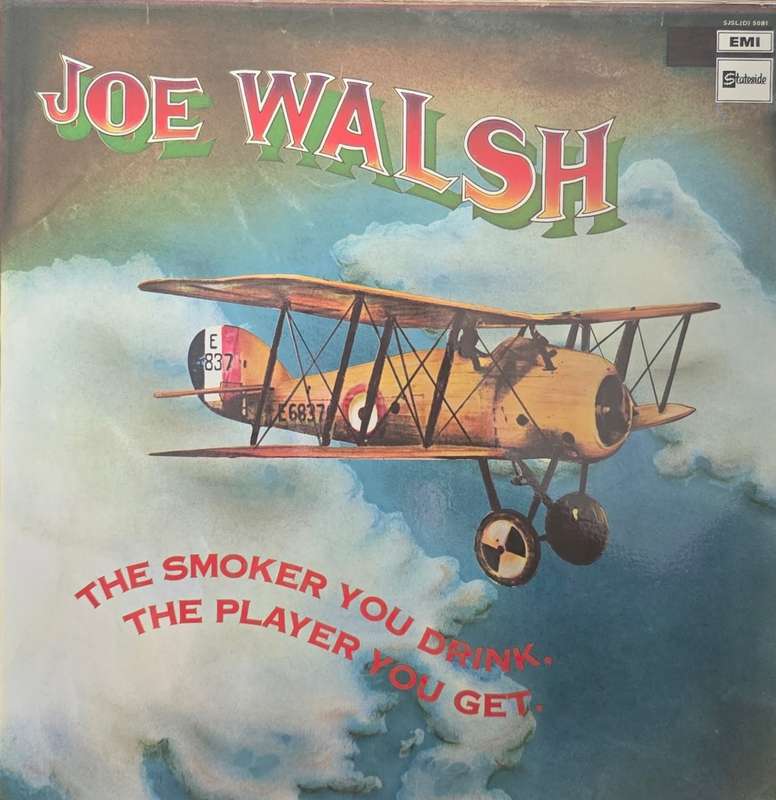 Joe Walsh  The Smoker You Drink, The Player You Get
