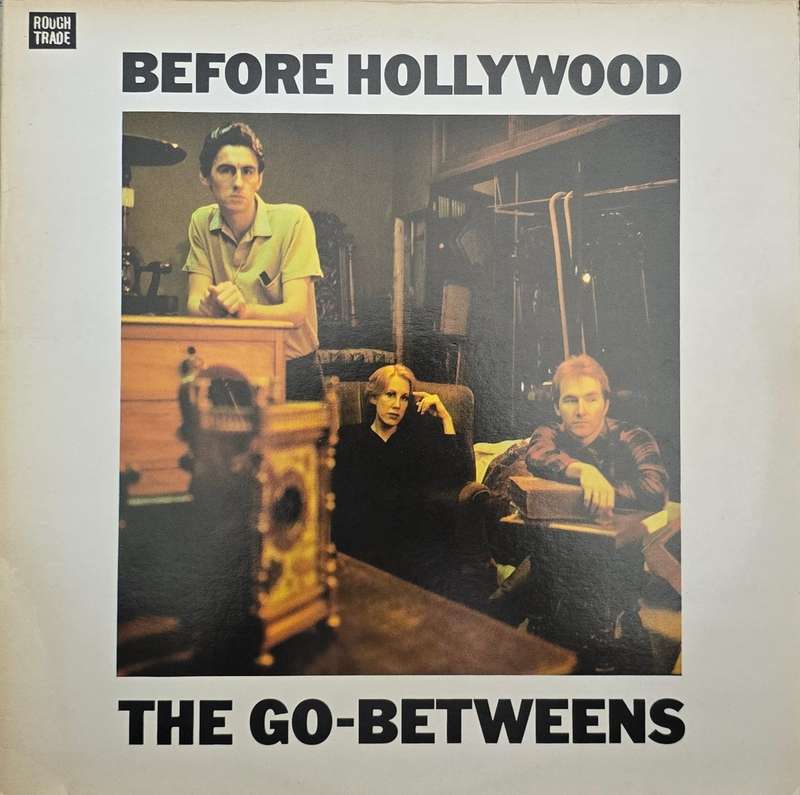 The Go-Betweens  Before Hollywood