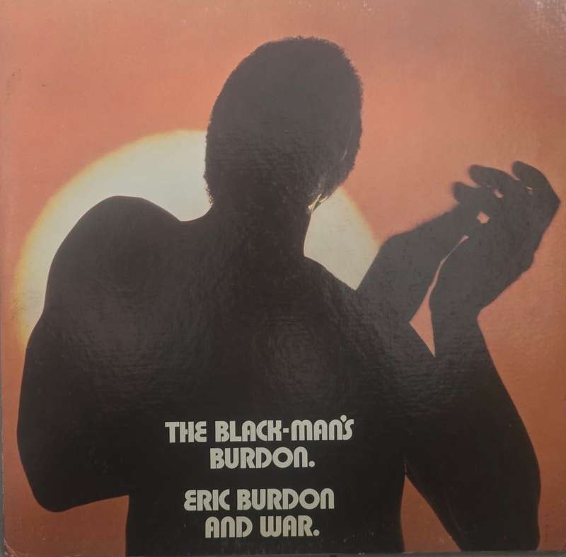 Eric Burdon And War  The Black-Man's Burdon