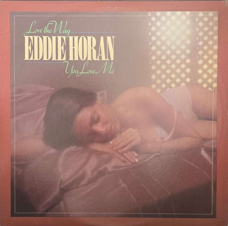 Eddie Horan  Love The Way You Love Me
